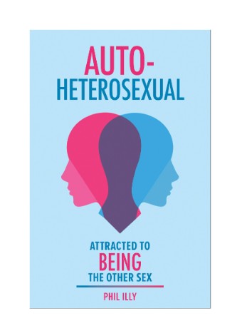 Autoheterosexual: Attracted to Being the Other Sex