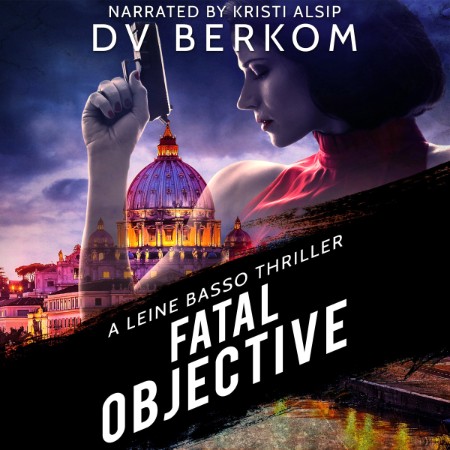 Fatal Objective: A Leine Basso Thriller - [AUDIOBOOK]