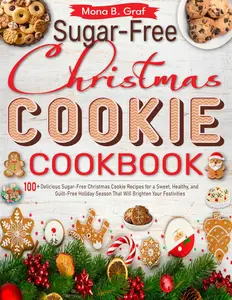 Sugar–Free Christmas Cookie Cookbook 100+ Delicious