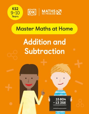 Maths — No Problem! Addition and Subtraction, Ages 7-8 (Key Stage 2) (Master Maths At Home)