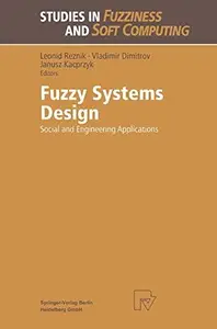 Fuzzy Systems Design Social and Engineering Applications