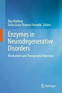 Enzymes in Neurodegenerative Disorders Mechanism and Therapeutic Potentials