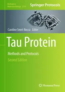 Tau Protein Methods and Protocols (Methods in Molecular Biology, 2754)