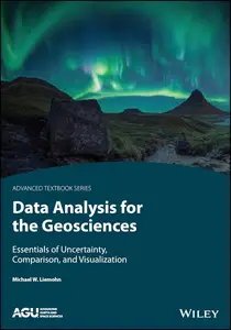 Data Analysis for the Geosciences Essentials of Uncertainty, Comparison, and Visualization