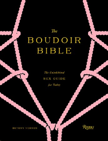 The Boudoir Bible: The Uninhibited Sex Guide for Today [Repost]