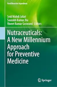 Nutraceuticals A New Millennium Approach for Preventive Medicine