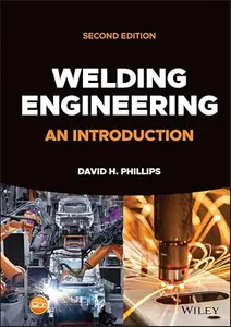 Welding Engineering An Introduction, 2nd Edition