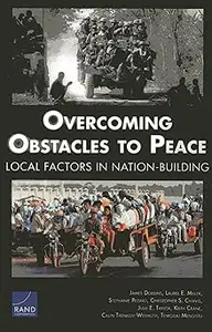 Overcoming Obstacles to Peace Local Factors in Natin–Building