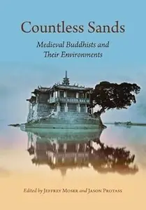 Countless Sands Medieval Buddhists and Their Environments