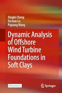 Dynamic Analysis of Offshore Wind Turbine Foundations in Soft Clays (PDF)