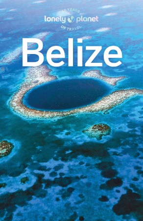 Lonely Planet Belize, 9th Edition