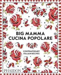 Big Mamma Cucina Popolare Contemporary Italian Recipes