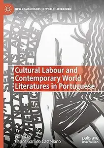 Cultural Labour and Contemporary World Literatures in Portuguese