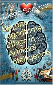 Beyond Algorithms Ethics in Artificial Intelligence