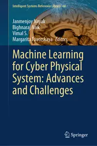 Machine Learning for Cyber Physical System Advances and Challenges (Intelligent Systems Reference Library, 60)