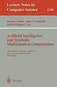 Artificial Intelligence and Symbolic Mathematical Computation International Conference, AISMC–3 Steyr, Austria, September 23–2