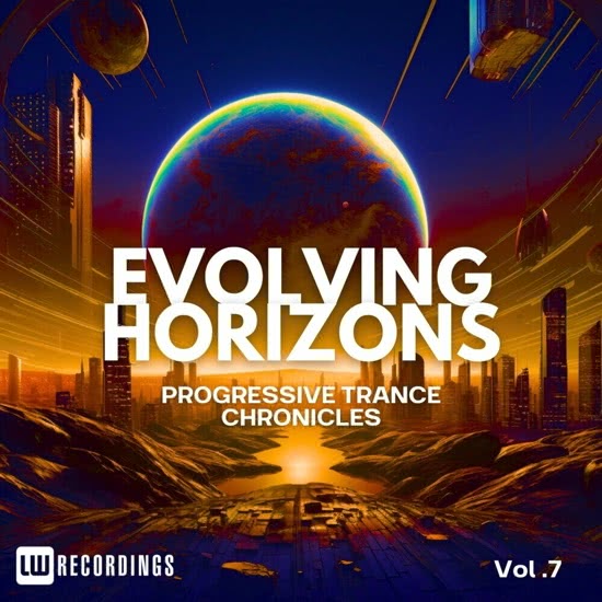 Evolving Horizons: Progressive Trance Chronicles Vol. 07