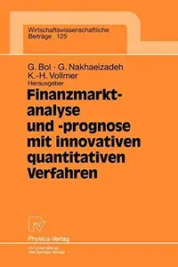 Finanzmarktanalyse und –prognose mit innovativen quantitativen Verfahren Ergebnisse des 5. Karlsruher Ökonometrie–Workshops