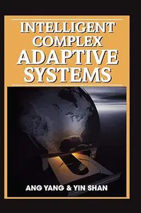 Intelligent Complex Adaptive Systems