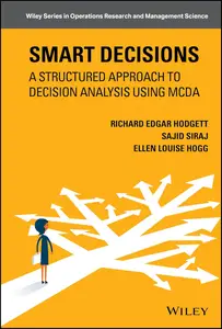 Smart Decisions A Structured Approach to Decision Analysis Using MCDA