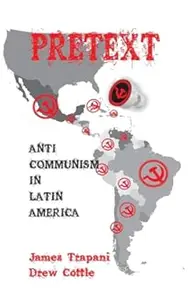 Pretext Anti–Communism in Latin America