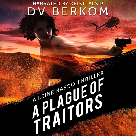 A Plague of Traitors: A Leine Basso Thriller - [AUDIOBOOK]