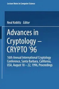 Advances in Cryptology – CRYPTO '96 16th Annual International Cryptology Conference Santa Barbara, California, USA August 18–2