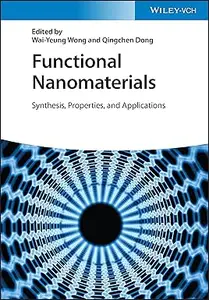 Functional Nanomaterials Synthesis, Properties, and Applications