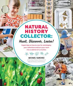 Natural History Collector Hunt, Discover, Learn! Expert Tips on how to care for