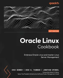 Oracle Linux Cookbook Embrace Oracle Linux and master Linux Server management