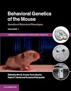 Behavioral Genetics of the Mouse Volume 1, Genetics of Behavioral Phenotypes