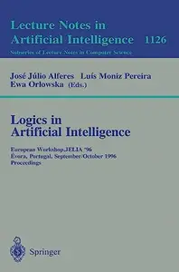 Logics in Artificial Intelligence European Workshop, JELIA '96 Évora, Portugal September 30 – October 3, 1996 Proceedings