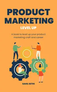 Product Marketing Level Up Elevate your product marketing craft and career