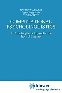 Computational Psycholinguistics An Interdisciplinary Approach to the Study of Language