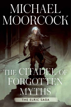 The Citadel of Forgotten Myths - Moorcock