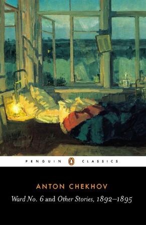 Ward No. 6 and Other Stories, 1892-1895 - Anton Chekhov