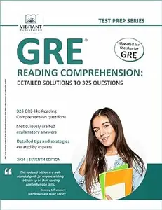 GRE Reading Comprehension Detailed Solutions to 325 Questions (7th Edition)