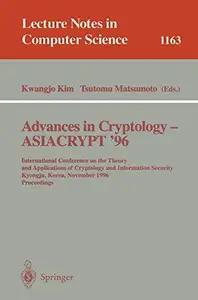 Advances in Cryptology – ASIACRYPT '96 International Conference on the Theory and Applications of Cryptology and Information Security Kyongju