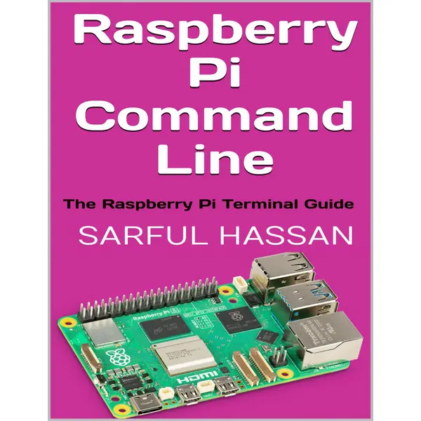 Raspberry Pi Command Line: The Raspberry Pi Terminal Guide