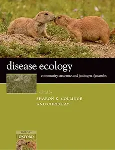 Disease Ecology Community Structure and Pathogen Dynamics