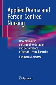 Applied Drama and Person–Centred Nursing