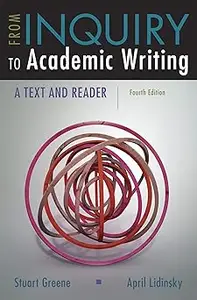 From Inquiry to Academic Writing A Text and Reader