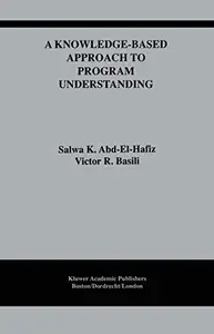 A Knowledge–Based Approach to Program Understanding