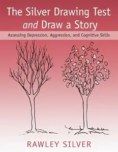 The Silver Drawing Test and Draw a Story Assessing Depression, Aggression, and Cognitive Skills