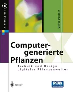 Computergenerierte Pflanzen Technik und Design digitaler Pflanzenwelten