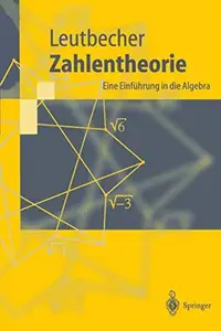 Zahlentheorie Eine Einführung in die Algebra