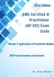 AWS Certified AI Practitioner (AIF–C01) Exam Guide Domain 3