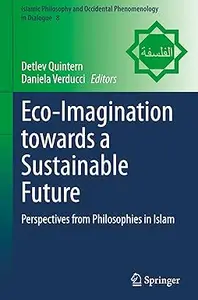 Eco–Imagination towards a Sustainable Future Perspectives from Philosophies in Islam