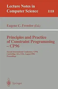 Principles and Practice of Constraint Programming – CP96 Second International Conference, CP96 Cambridge, MA, USA, August 19–2