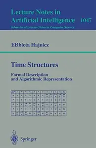 Time Structures Formal Description and Algorithmic Representation